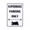 PANNEAU DE STATIONNEMENT STATIONNEMENT SUPERBIKE UNIQUEMENT